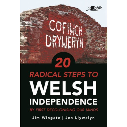 Y Lolfa 20 Radical Steps to Welsh Independence (häftad, eng)