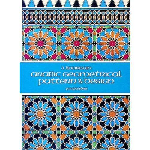 Dover publications inc. Arabic Geometrical Pattern and Design (häftad, eng)