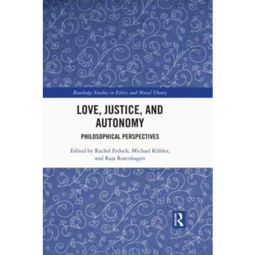 Taylor & francis ltd Love, Justice, and Autonomy (häftad, eng)