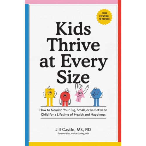 Workman Publishing Kids Thrive at Every Size (häftad, eng)