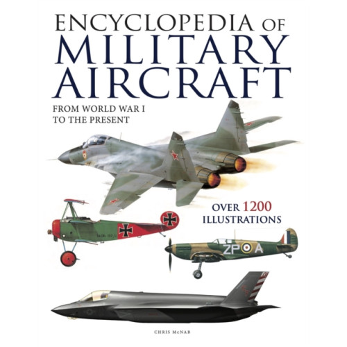 Amber Books Ltd Encyclopedia of Military Aircraft (inbunden, eng)