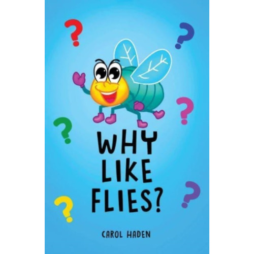 Austin Macauley Publishers LLC Why Like Flies? (inbunden, eng)