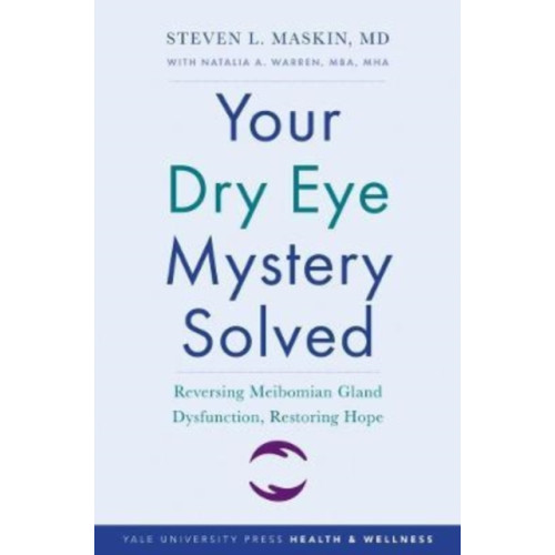 Yale university press Your Dry Eye Mystery Solved (häftad, eng)