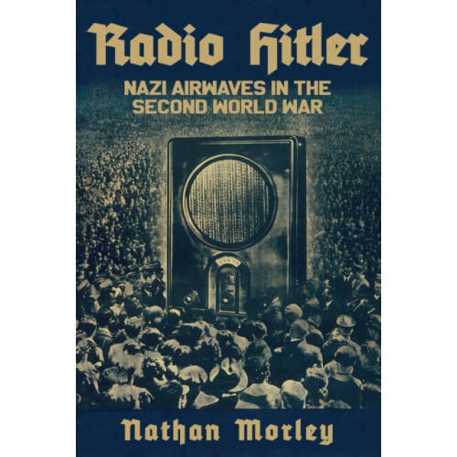 Amberley Publishing Radio Hitler (inbunden, eng)