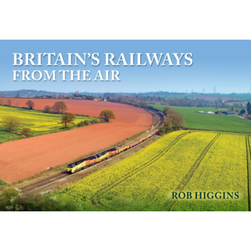 Amberley Publishing Britain's Railways from the Air (häftad, eng)