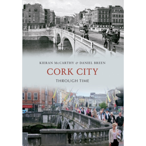 Amberley Publishing Cork City Through Time (häftad, eng)