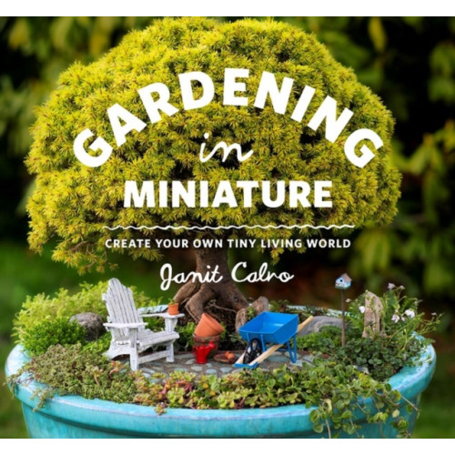 Workman Publishing Gardening in Miniature (häftad, eng)