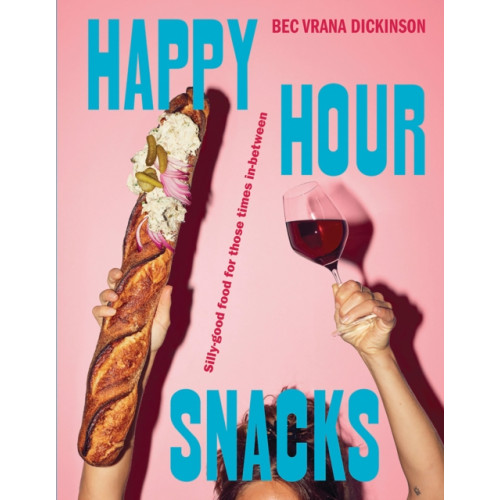 Hardie Grant Books Happy Hour Snacks (inbunden, eng)