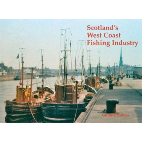 Stenlake Publishing Scotland's West Coast Fishing Industry (häftad, eng)