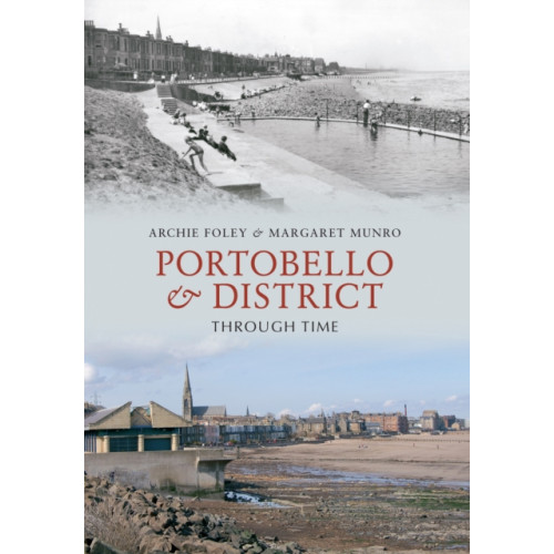 Amberley Publishing Portobello & District Through Time (häftad, eng)