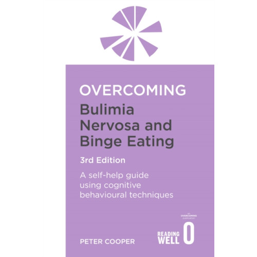 Little, Brown Book Group Overcoming Bulimia Nervosa and Binge Eating 3rd Edition (häftad, eng)