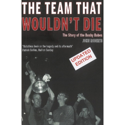 Empire Publications Ltd The Team That Wouldn't Die (häftad, eng)