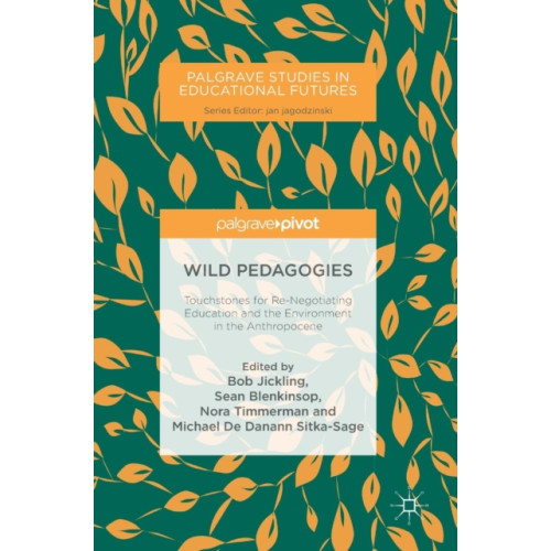 Springer International Publishing AG Wild Pedagogies (inbunden, eng)