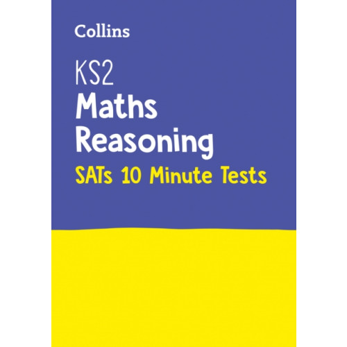 HarperCollins Publishers KS2 Maths Reasoning SATs 10-Minute Tests (häftad, eng)