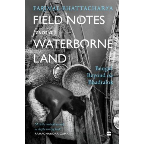 HarperCollins India Field Notes from a Waterborne Land (häftad, eng)