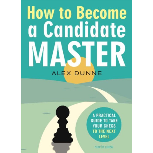 New in Chess How to Become a Candidate Master (häftad, eng)