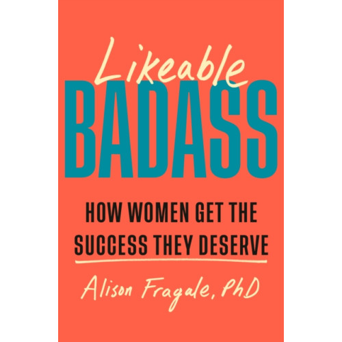Random House USA Inc Likeable Badass (häftad, eng)