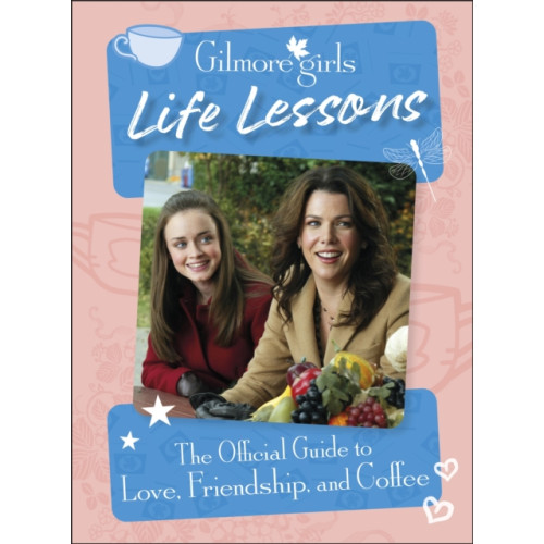Dorling Kindersley Ltd Gilmore Girls Life Lessons (inbunden, eng)