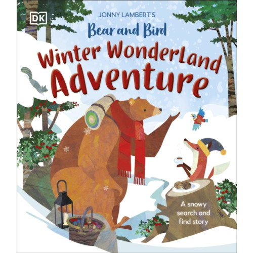 Dorling Kindersley Ltd Jonny Lambert's Bear and Bird Winter Wonderland Adventure (inbunden, eng)