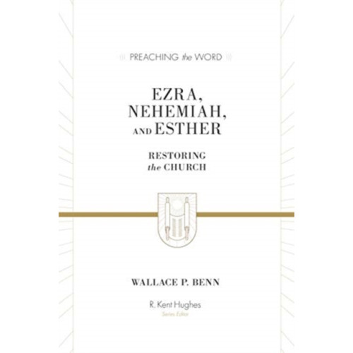 Crossway Books Ezra, Nehemiah, and Esther (inbunden, eng)