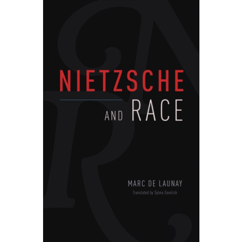 The university of chicago press Nietzsche and Race (inbunden, eng)