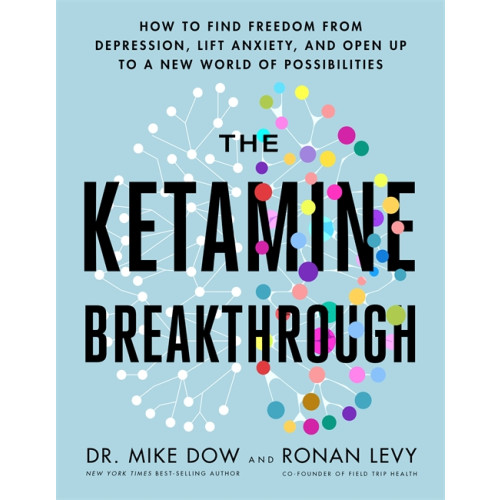 Mike Dow The Ketamine Breakthrough (häftad, eng)