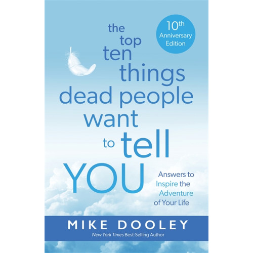 Mike Dooley The Top Ten Things Dead People Want to Tell YOU (häftad, eng)
