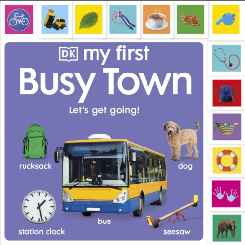 Dorling Kindersley Ltd My First Busy Town: Let's Get Going! (bok, board book, eng)