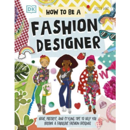 Dorling Kindersley Ltd How To Be A Fashion Designer (häftad, eng)