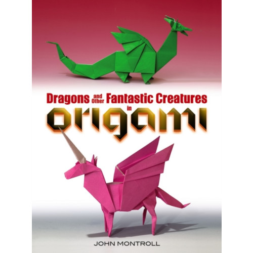 Dover publications inc. Dragons and Other Fantastic Creatures in Origami (häftad, eng)