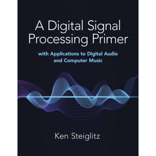 Dover publications inc. A Digital Signal Processing Primer: with Applications to Digital Audio and Computer Music (häftad, eng)