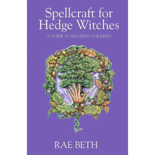 The Crowood Press Ltd Spellcraft for Hedge Witches (häftad, eng)