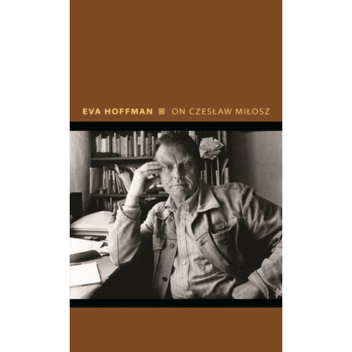 Princeton University Press On Czeslaw Milosz (inbunden, eng)