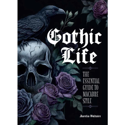 Quarto Publishing Group USA Inc Gothic Life (inbunden, eng)