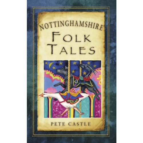 The History Press Ltd Nottinghamshire Folk Tales (häftad, eng)
