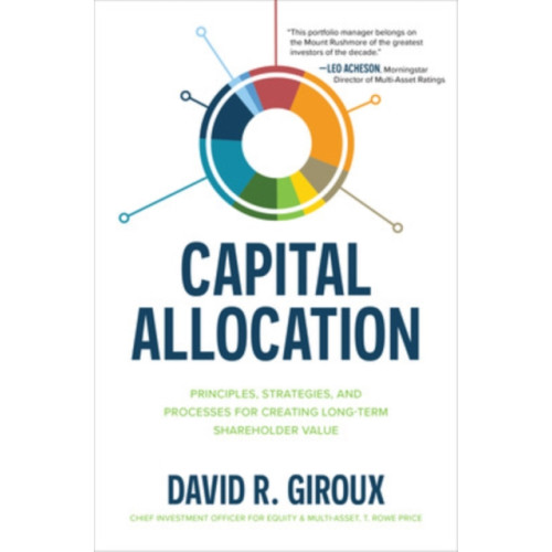 McGraw-Hill Education Capital Allocation: Principles, Strategies, and Processes for Creating Long-Term Shareholder Value (inbunden, eng)