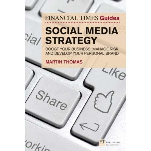 Pearson Education Limited Financial Times Guide to Social Media Strategy, The (häftad, eng)