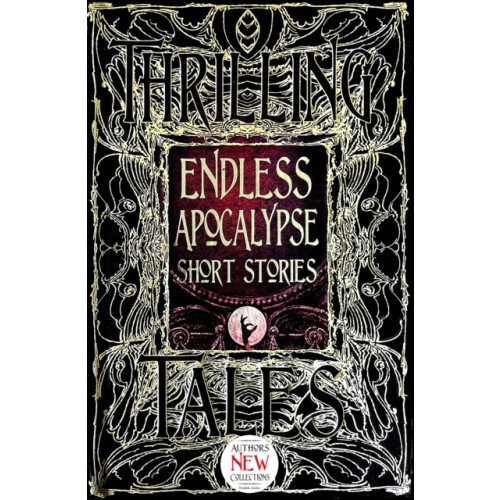 Flame Tree Publishing Endless Apocalypse Short Stories (inbunden, eng)