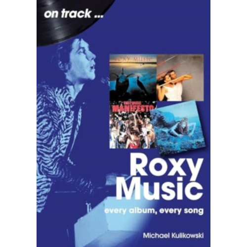 Sonicbond Publishing Roxy Music On Track (häftad, eng)