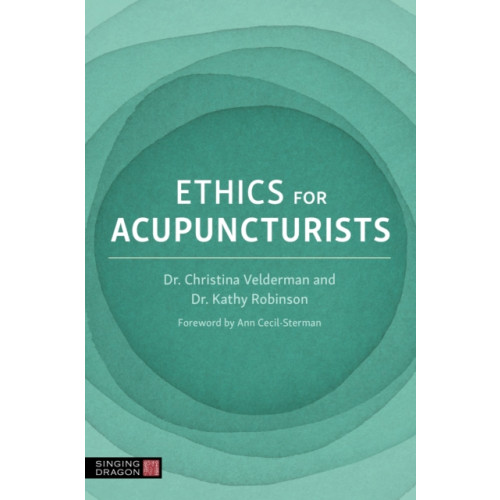 Jessica kingsley publishers Ethics for Acupuncturists (häftad, eng)