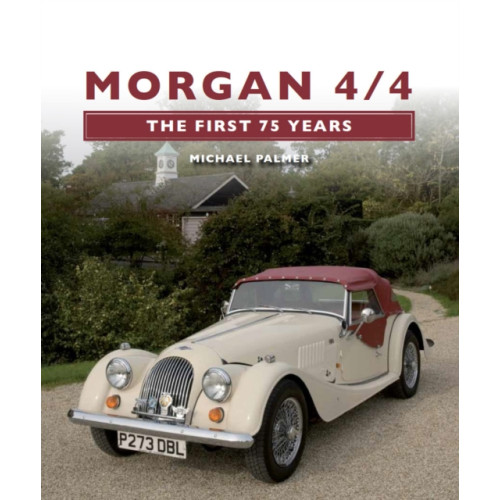 The Crowood Press Ltd Morgan 4/4: The First 75 Years (inbunden, eng)