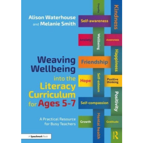 Taylor & francis ltd Weaving Wellbeing into the Literacy Curriculum for Ages 5-7 (häftad, eng)