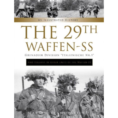 Schiffer Publishing Ltd The 29th Waffen-SS Grenadier Division "Italienische Nr.1": And Italians in Other Units of the Waffen-SS (inbunden, eng)