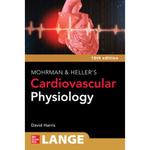 McGraw-Hill Education LANGE Mohrman and Heller's Cardiovascular Physiology (häftad, eng)