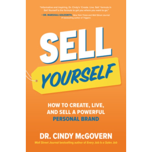 McGraw-Hill Education Sell Yourself: How to Create, Live, and Sell a Powerful Personal Brand (inbunden, eng)