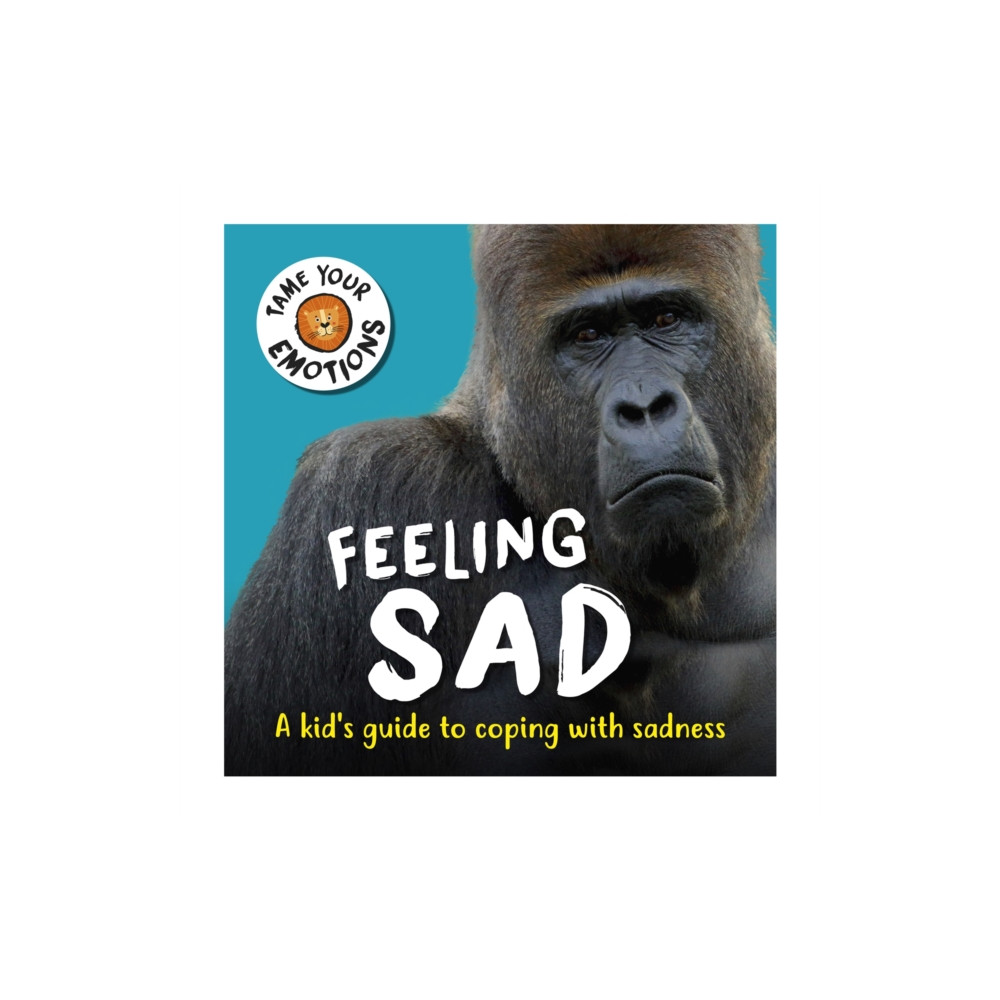 Produktbild för Tame Your Emotions: Feeling Sad (häftad, eng)