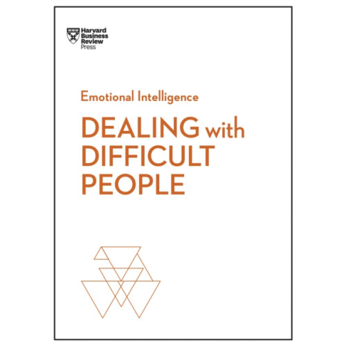 Harvard Business Review Press Dealing with Difficult People (HBR Emotional Intelligence Series) (inbunden, eng)