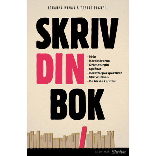 Johanna Wiman Skriv din bok : idén, karaktärerna, dramaturgin, språket. berättarperspektiv,skrivrutien, de första kapitlen (bok, danskt band)