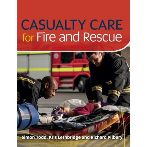 Class Publishing Ltd Casualty Care for Fire and Rescue (häftad, eng)