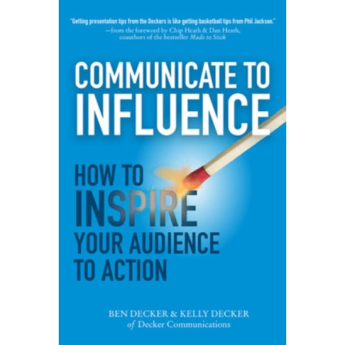 McGraw-Hill Education - Europe Communicate to Influence: How to Inspire Your Audience to Action (inbunden, eng)